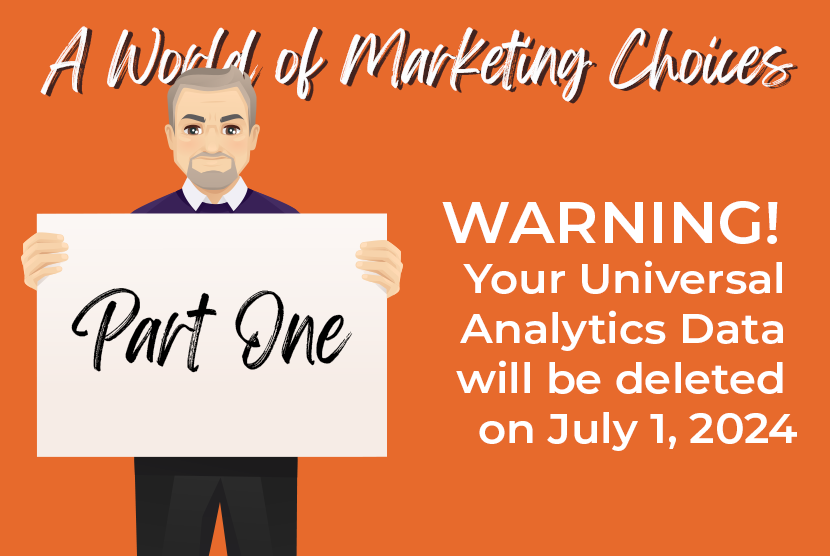 Warning! Your Universal Analytics Data will be deleted July 1, 2024