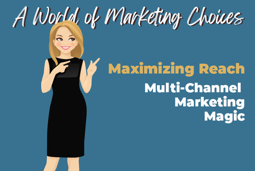 Maximizing Reach: Multi-Channel Marketing Magic