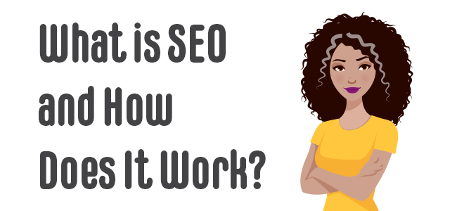 What is SEO and How Does It Work?