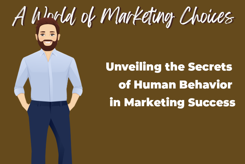 Unveiling the Secrets of Human Behavior in Marketing Success