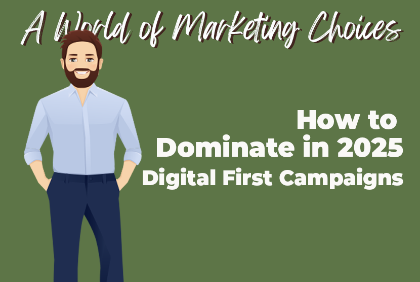 Why Digital-First Campaigns Will Dominate in 2025