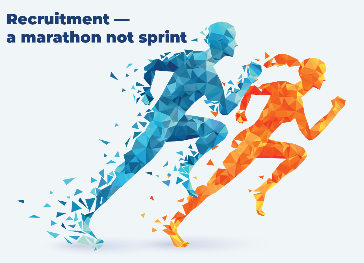 Recruitment—It's a Marathon not a Sprint!